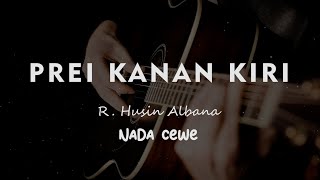 Download lagu PREI KANAN KIRI // R. Husin Albana // KARAOKE GITAR AKUSTIK NADA CEWE ( FEMALE ) mp3