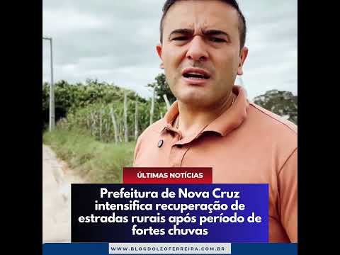 Prefeitura de Nova Cruz intensifica recuperação de estradas rurais após período de fortes chuvas