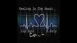 Feeling In The Heart - Lip Soul ft S.Suly