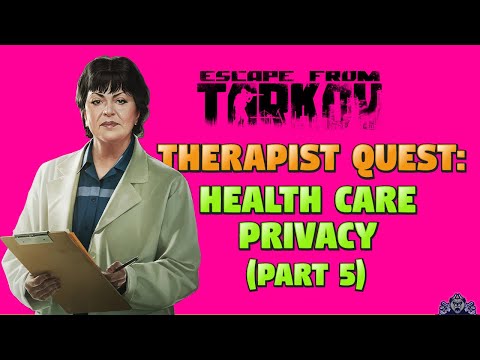 Escape From Tarkov - [Therapist Quest] - Health Care Privacy Part 5