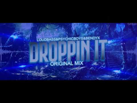 LoudBass x PsychicBoy x BendyX - Droppin IT (Orginal MIX)