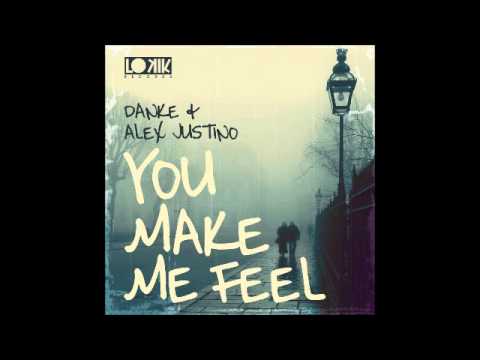 Alex Justino & Danke - You Make me Feel (Original Mix) [Lo kik Records]