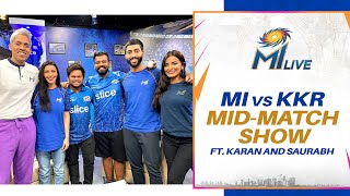 MI Live: MI vs KKR - Mid-match Show Ft. Karan and Saurabh | Mumbai Indians