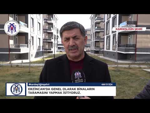 "Erzincan’da binaların genel olarak bir taramasını yapmak istiyoruz” 24.02.2023