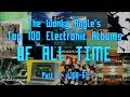 Top 100 Best Electronic Albums Of All Time (Part 1: #100-61) Top 100 Best Electronic Albums Of All Time (Part 1: #100-61)