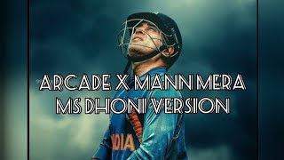 Arcade X mann mera (Dhoni version)