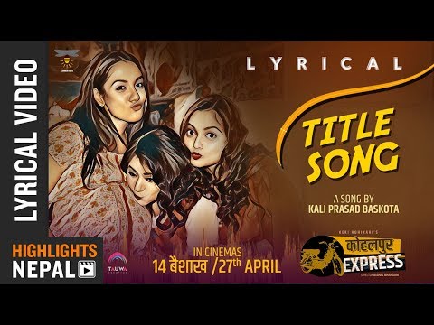 New Nepali Movie KOHALPUR EXPRESS Title Song 2018 | Priyanka Karki/Reecha Sharma/Keki Adhikari - YouTube video thumbnail