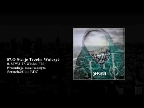 JRW PK - O Swoje Trzeba Walczyć (ft STW, UTS, Włodek FTS)   Scratch&Cuts BDZ prod. Bandyta