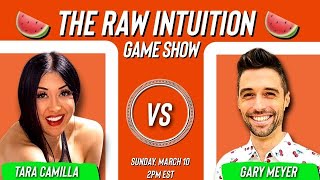 The Raw Intuition Game Show | Tara vs Gary