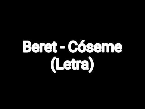 Beret - Cóseme (Letra)