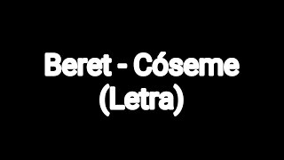 Beret - Cóseme (Letra)