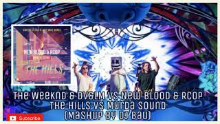 The Weeknd &amp; DV&amp;LM vs. New Blood &amp; RCOP - The Hills vs. Murda Sound (DJ Bau Mashup)