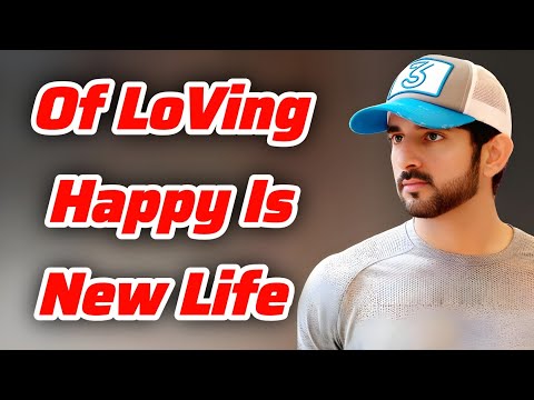 Of LoVing Happy Is New Life | Sheikh Hamdan Fazza Poetry | Prince of Dubai | Fazza Poems