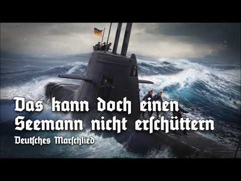 »Das kann doch einen Seemann nicht erschüttern« • Deutsches Marschlied