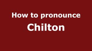 How to pronounce Chilton