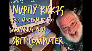 NuPhy Kick75 for Modern Retro 8Bit Computers - Aquarius Plus - AQ+ Mini Test - Thock Keyboard LOL