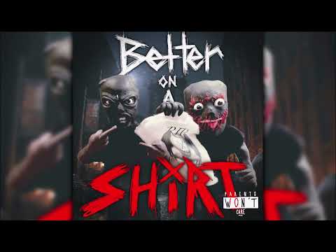 BETTER ON A SHXRT. (ft. Pranav.Wav)