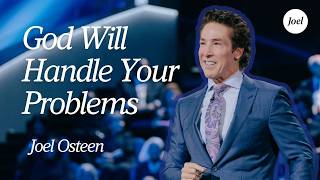 Focus On The Promise — God Will Handle Your Problems | Joel Osteen