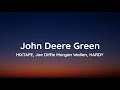 HIXTAPE, Joe Diffie - John Deere Green feat. Morgan Wallen, HARDY (lyrics)