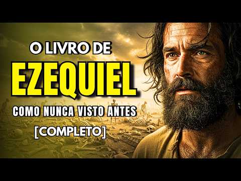 O Livro de Ezequiel: Um dos Profetas mais Fiel da Bíblia