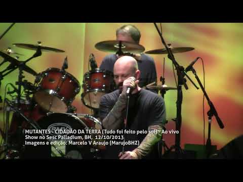 Mutantes, Cidadão da Terra, Tudo foi feito pelo sol - Ao vivo no Sesc Palladium, BH-MG, Live