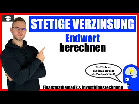 Stetige Verzinsung berechnen [Endwert] - einfach erklärt!