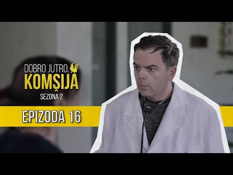 DOBRO JUTRO KOMŠIJA (SEZONA 2) - 16 EPIZODA