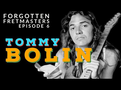 Forgotten Fretmasters #6 - Tommy Bolin