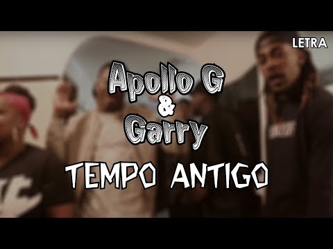Apollo G ft. Garry - Tempo antigo (Letra)