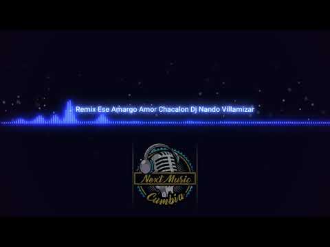 Remix Ese Amargo Amor Chacalon Dj Nando Villamizar