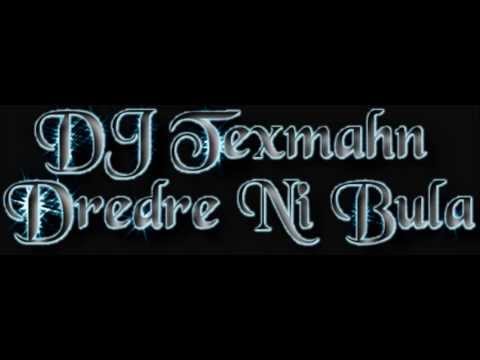 DJ Texmahn - Dredre Ni Bula