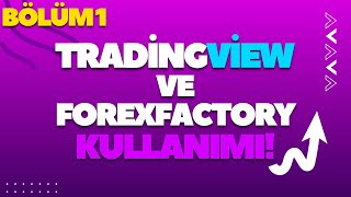 SIFIRDAN TRADİNG ÖĞRETİYORUM BÖLÜM 1 - Tradingview ve Forexfactory Kullanımı 🤝