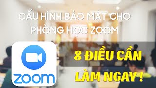 Hướng dẫn dùng zoom - 8 Điều cầu cấu hình để buổi học trực tuyến hiệu quả
