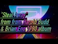 Steal away. Piano theme from Harold Budd & Brian Eno 1980 album "Ambient 2" (Rework)