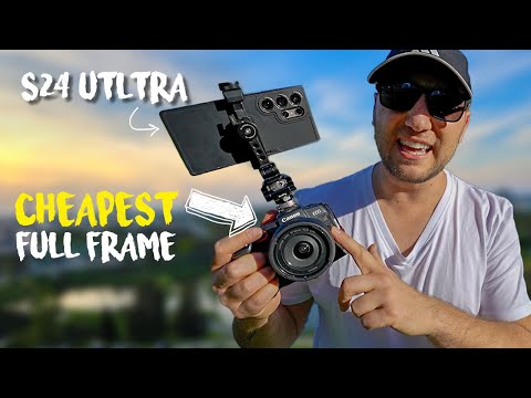 Samsung S24 Ultra vs Cheapest CANON Full Frame Camera