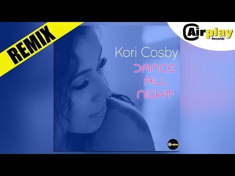 Kori Cosby - Dance All Night (Crystal Rock Remix)