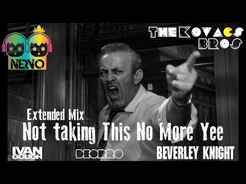Nervo Ft Ivan Gough & Beverly Knight Vs Deorro - Not Taking This No More Yee TKBros Mashup Rmx