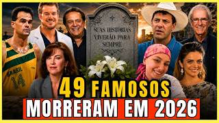 FAMOSOS QUE MORRERAM EM 2026 E VOCÊ NEM IMAGINAVA!