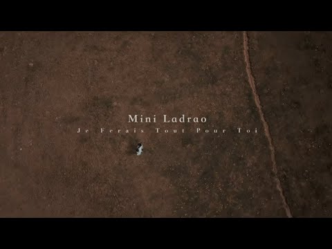 MINI LADRAO - JE FERAIS TOUT POUR TOI