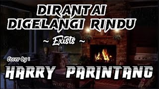 Download lagu Di Rantai Di Gelangi Rindu - Exists Lagu   Lirik [ Cover by Harry Parintang ] mp3