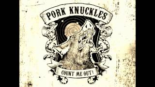 Pork Knuckles - Troublemakers ( Count Me Out - Debut Single )