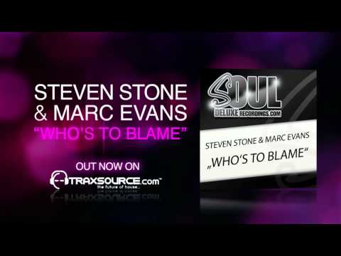 Who's To Blame - Steven Stone & Marc Evans (promo)