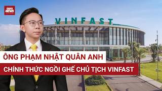 Con trai tỷ phú Phạm Nhật Vượng chính thức làm Chủ tịch VinFast | VTC News 