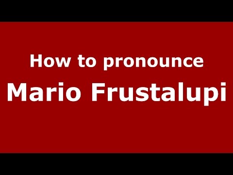 How to pronounce Mario Frustalupi (Italian/Italy)  - PronounceNames.com