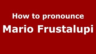 How to pronounce Mario Frustalupi