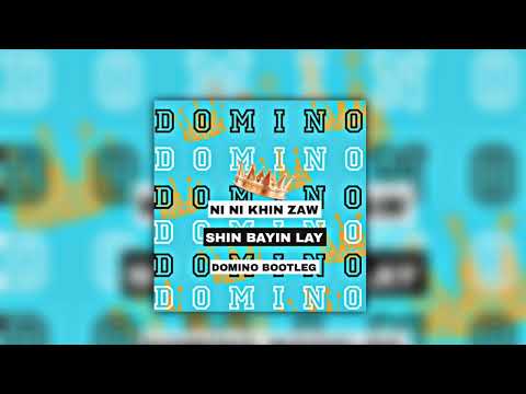 NI NI KHIN ZAW - SHIN BAYIN LAY ( DOMINO BOOTLEG ) extended mix