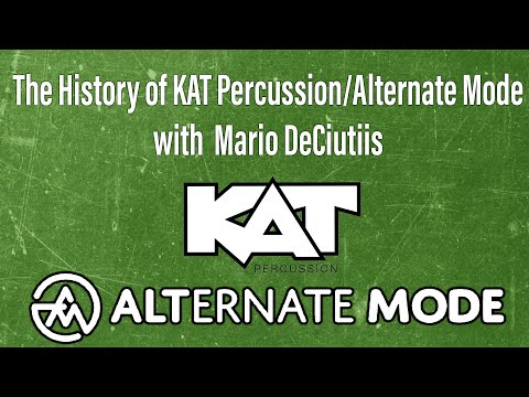 The History of KAT Percussion/Alternate Mode with Mario DeCiutiis - EP 173