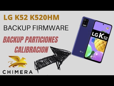 LG K52 (K520HM) BACKUP FIRMWARE, BACKUP DE SEGURIDAD Y ENG EFS PARA REPARACION DE IMEI CHIMERA TOOL✅
