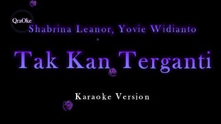 Download lagu Shabrina Leanor, Yovie Widianto - Tak Kan Terganti (Karaoke Version by QraOke) mp3 Download lagu Shabrina Leanor, Yovie Widianto - Tak Kan Terganti (Karaoke Version by QraOke) mp3