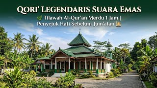 Download lagu Qori' Legendaris Suara Emas 🌿 Tilawah Al-Qur'an Merdu 1 Jam | Penyejuk Hati Sebelum Jum'atan 🕌 mp3 Download lagu Qori' Legendaris Suara Emas 🌿 Tilawah Al-Qur'an Merdu 1 Jam | Penyejuk Hati Sebelum Jum'atan 🕌 mp3